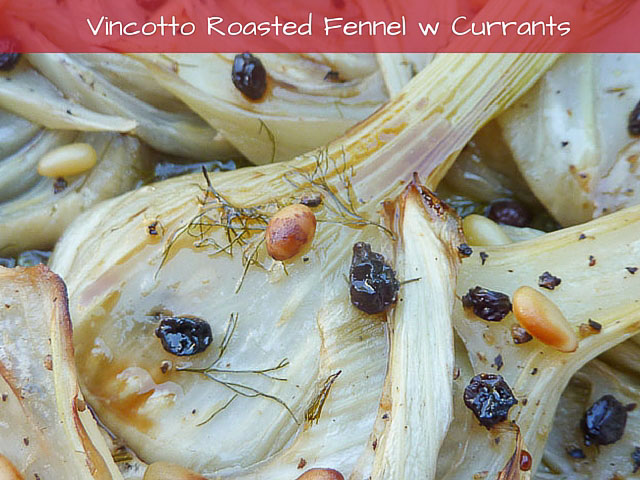 Thinly sliced roasted fennel bulb scattered with currants & pine nuts and drizzled with vinvotto